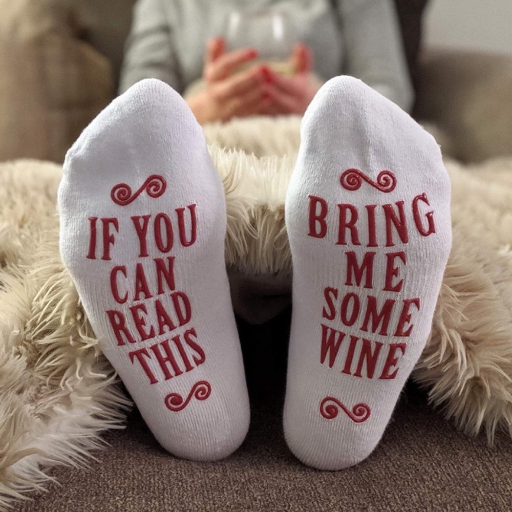 If you can read this, bring me some wine socks